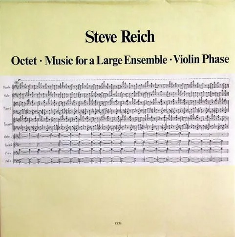 Steve Reich: Octet; Music for a Large Ensemble; Violin Phase (1980)